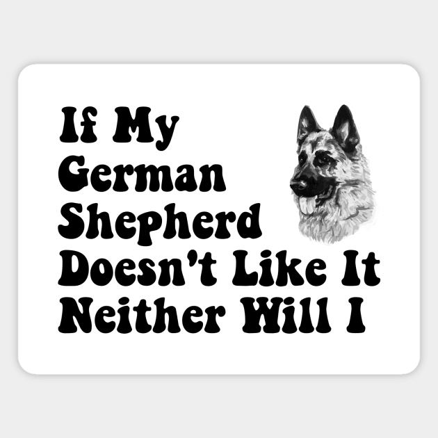 Funny German Shepherd Lover Saying Magnet by CoastalDesignStudios